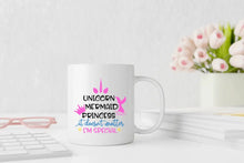 Lade das Bild in den Galerie-Viewer, Bild einer Tasse mit dem humorvollen Schriftzug 'Unicorn Mermaid Princess, it doesn't matter, I'm special.