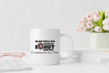 Lade das Bild in den Galerie-Viewer, Spruchtasse - Klar teile ich mit dir mein Donut, du bekommst die Mitte
