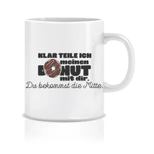 Lade das Bild in den Galerie-Viewer, Spruchtasse - Klar teile ich mit dir mein Donut, du bekommst die Mitte