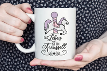 Lade das Bild in den Galerie-Viewer, Spruchtasse: Das Leben ist ein Karussell