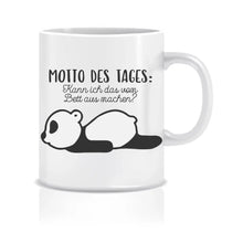 Lade das Bild in den Galerie-Viewer, Spruchtasse: Motto des Tages: Kann ich das vom Bett aus machen?