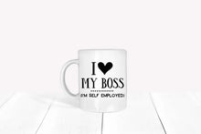 Lade das Bild in den Galerie-Viewer, Spruchtasse - I Love My Boss, I&#39;m Self-Employed
