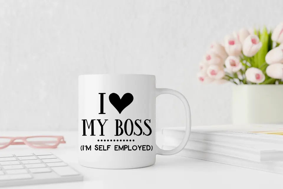 Spruchtasse - I Love My Boss, I'm Self-Employed