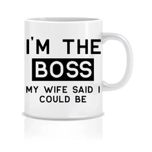 Lade das Bild in den Galerie-Viewer, Spruchtasse -  I&#39;m-the-boss-my-wife-said-I-could-be
